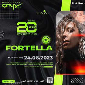 FORTELLA (UK) #ONYX20 | #7 | 24.06.2023