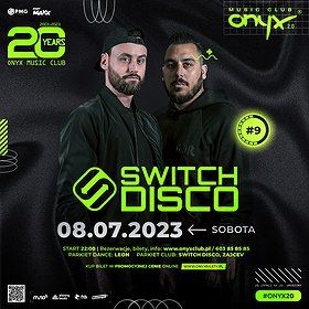 SWITCH DISCO | #ONYX20 | #8 | 08.07.2023