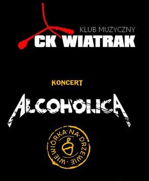 ALCOHOLICA i WND w CK Wiatrak