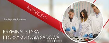 Kryminalistyka i toksykologia sądowa - nowe studia podyplomowe w WSZOP