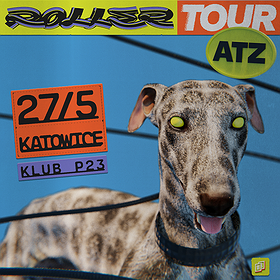 MIŁY ATZ - ROLLER TOUR 2022 | Katowice