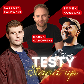 Stand-up Testy: Kołecki x Zalewski x Gadowski | Chorzów