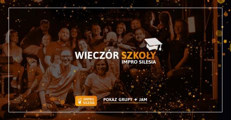 Wieczór Szkoły Impro Silesia  - komedia improwizowana