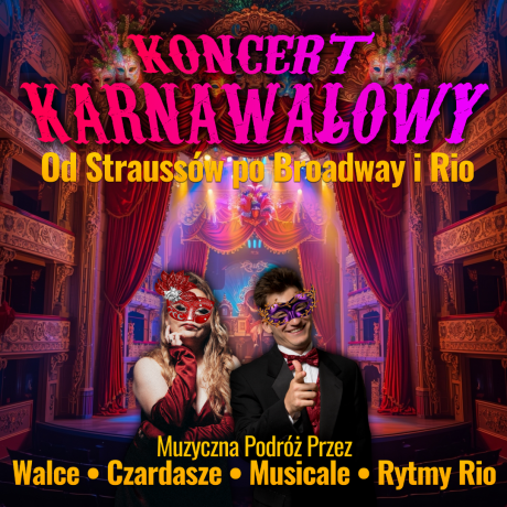 Koncert Karnawałowy - Od Straussów po Broadway i Rio