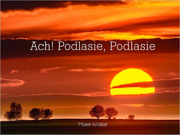 Ach! Podlasie, Podlasie - okładka albumu